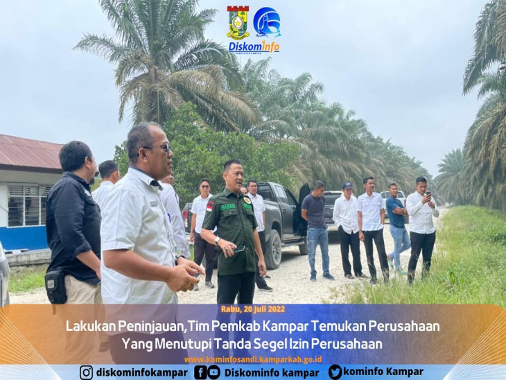 Lakukan Peninjauan, Tim Pemkab Kampar Temukan Perusahaan Yang Menutupi Tanda Segel Izin Perusahaan