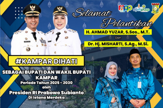 Selamat Pelantikan H. Ahmad Yuzar, S.Sos, MT dan Dr. Hj. Misharti, S.Ag, M.Si Sebagai Bupati dan Wakil Bupati Kabupaten Kampar Periode 2025-2030